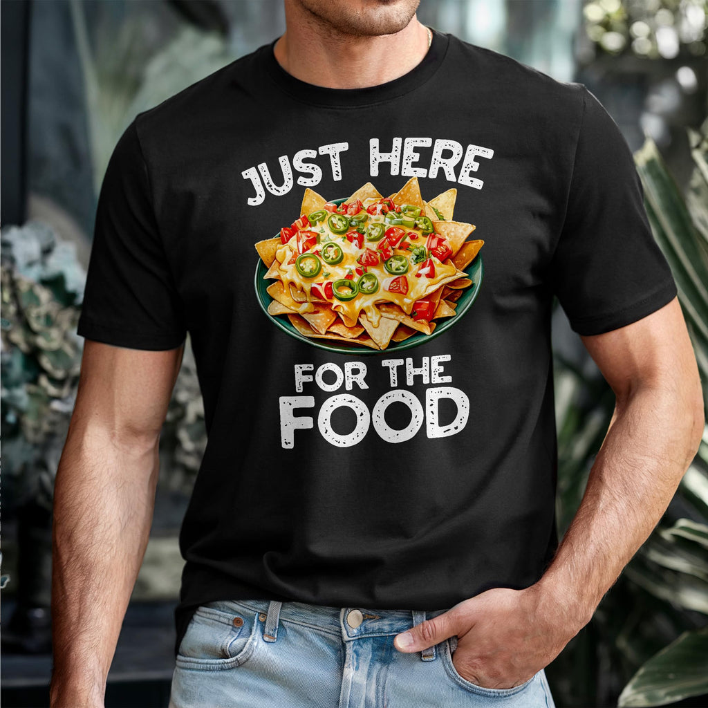 Just Here for The Food Nachos T-Shirt