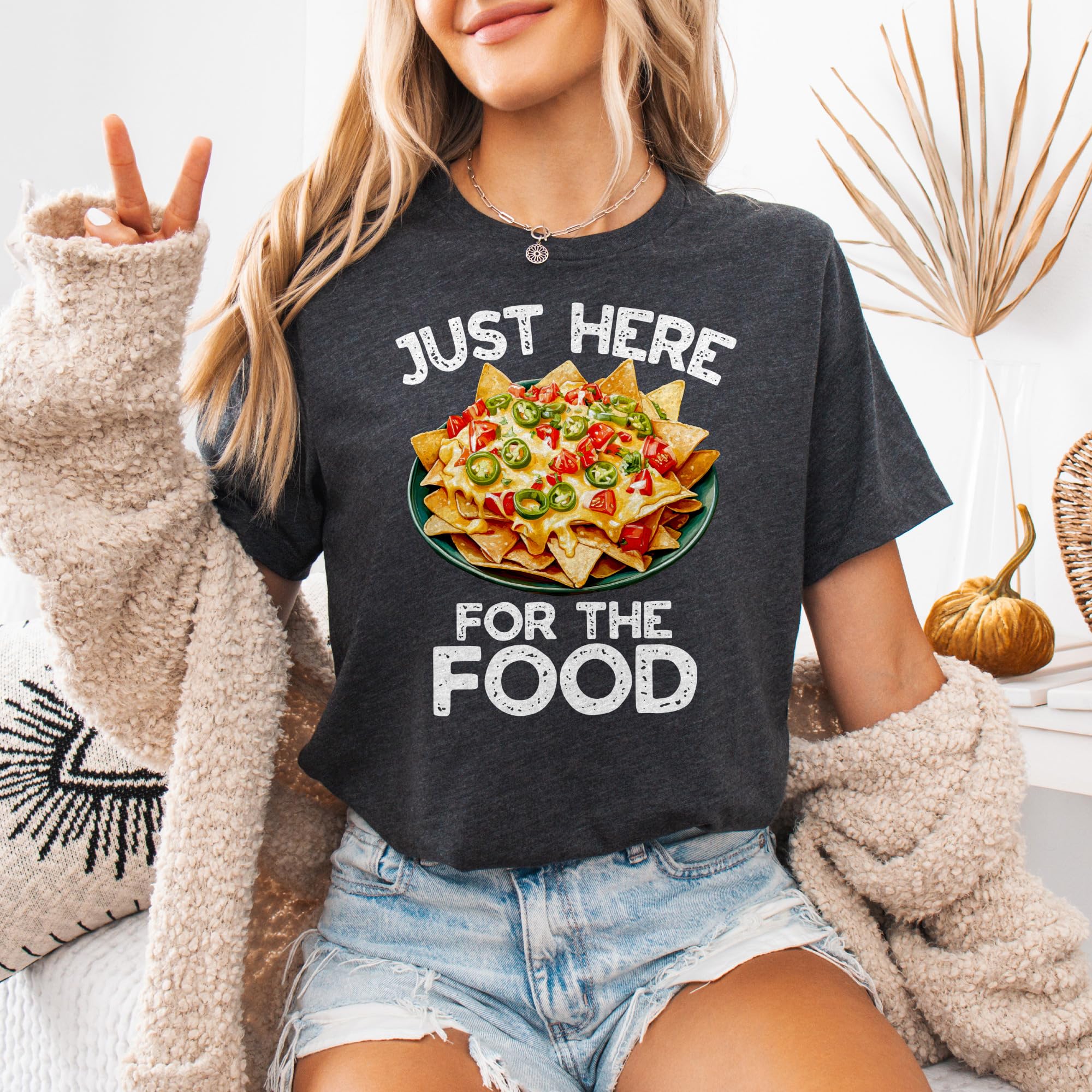 Just Here for The Food Nachos T-Shirt
