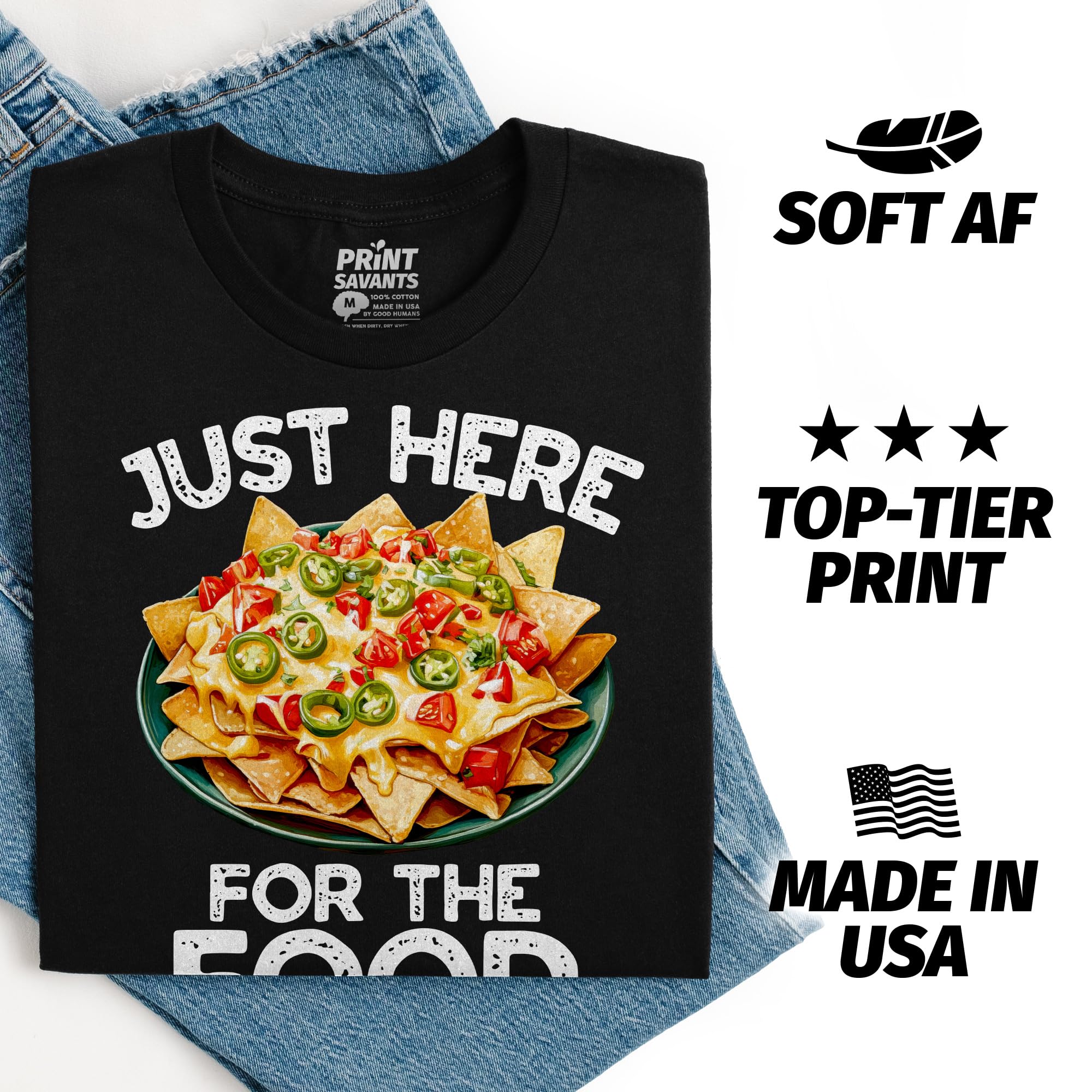 Just Here for The Food Nachos T-Shirt