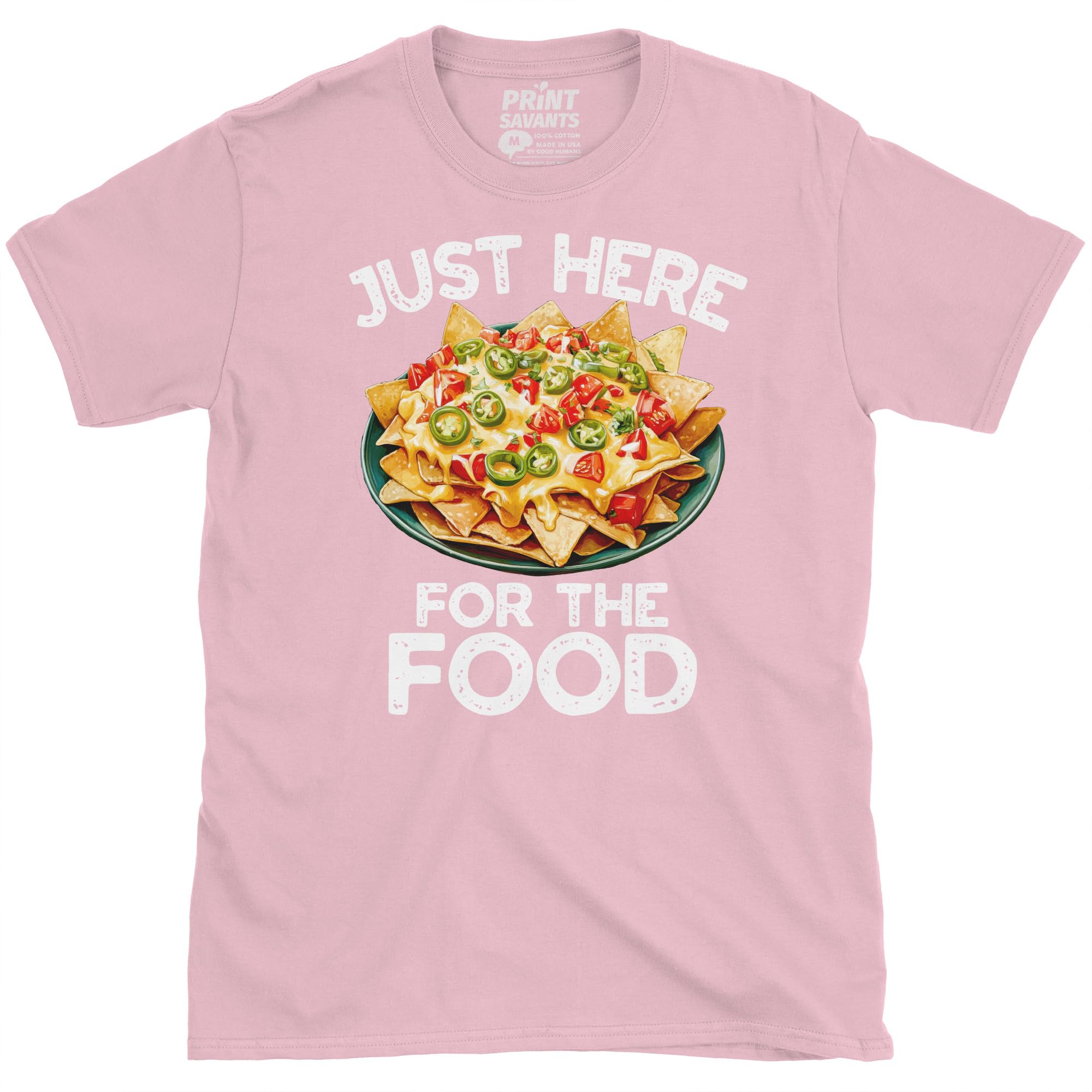 Just Here for The Food Nachos T-Shirt