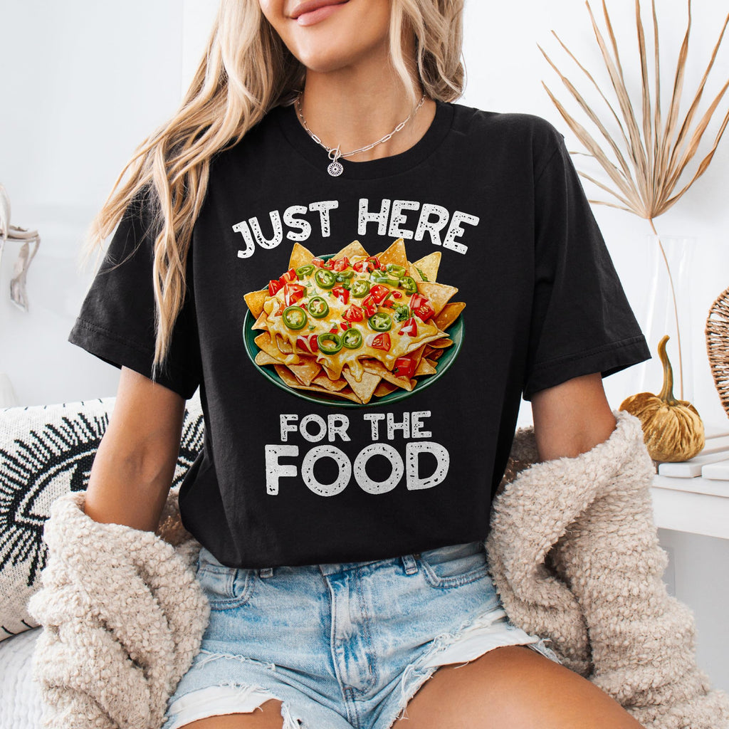 Just Here for The Food Nachos T-Shirt