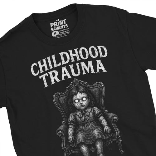 Childhood Trauma Creepy Doll T-Shirt
