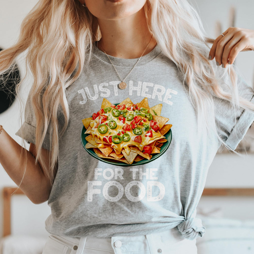 Just Here for The Food Nachos T-Shirt